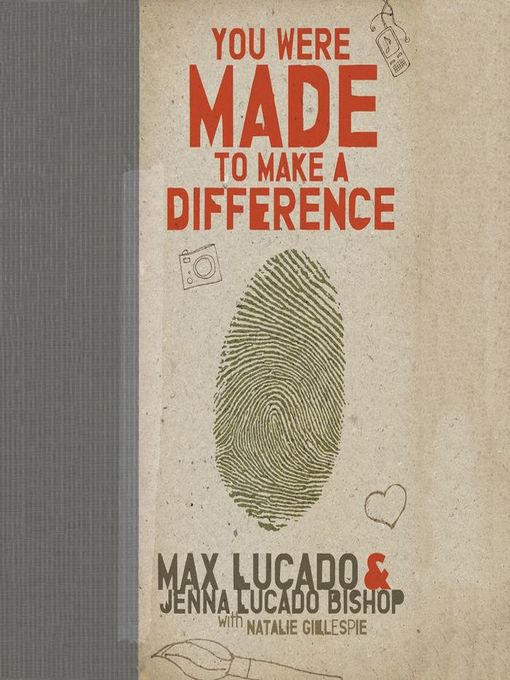 Title details for You Were Made to Make a Difference by Max Lucado - Available